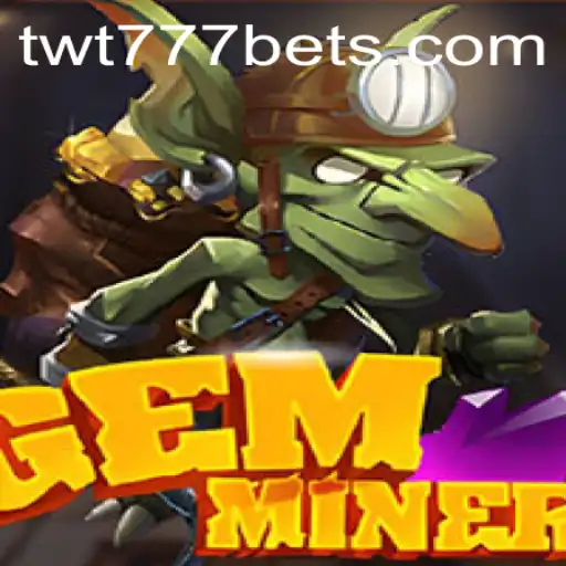 Explorando o Fascinante Mundo de GemMiner e a Plataforma twt777.com